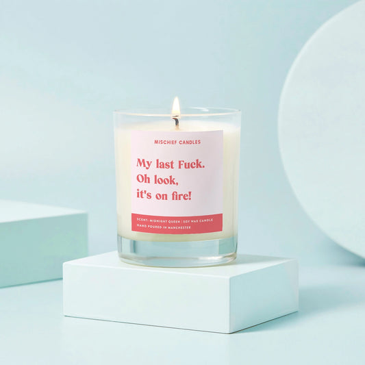 My Last F***. Oh, look, it's on fire! Candle Gift
